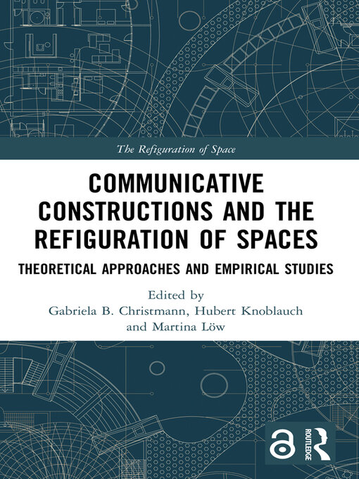 Title details for Communicative Constructions and the Refiguration of Spaces by Gabriela B. Christmann - Available
